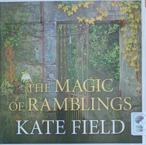 The Magic of Ramblings written by Kate Field performed by Anne Dover on Audio CD (Unabridged)